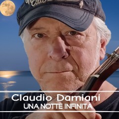 Scarica gratis i brani dell'album Una Notte Infinita di Claudio Damiani