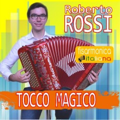 Scarica gratis i brani dell'album Tocco Magico di Roberto Rossi
